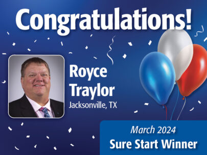 Graphic has a blue background and says "Congratulations! Royce Traylor, Jacksonville, TX, March 2024 Sure Start Winner." The graphic also includes Royce's professional headshot and images of celebratory balloons and confetti.
