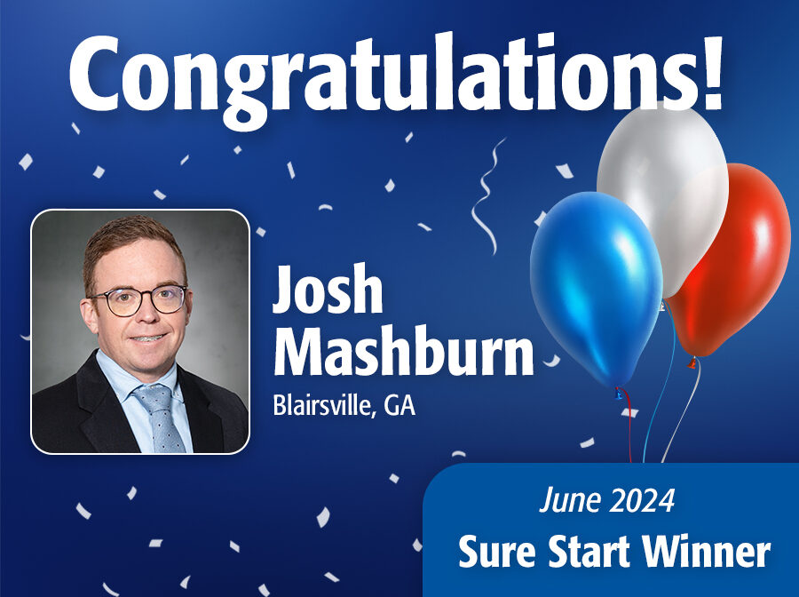 Graphic has a blue background and says "Congratulations! Josh Mashburn, Blairsville, GA, June 2024 Sure Start Winner." The graphic also includes Josh's professional headshot, as well as celebratory balloons and confetti in the background.