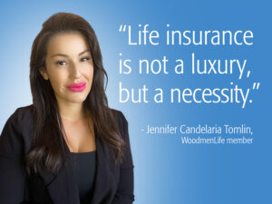 Graphic includes a photo of WoodmenLife member Jennifer Candelaria Tomlin on a blue background. Beside her is a quote from the blog: "Life insurance is not a luxury but a necessity."