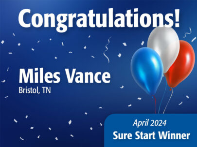 Graphic has a blue background and says "Congratulations! Miles Vance, Bristol, TN, April 2024 Sure Start Winner." The graphic also includes images of celebratory balloons and confetti.