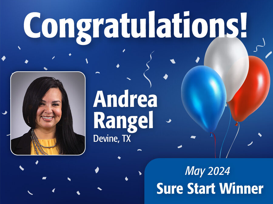 Graphic has a blue background and says "Congratulations! Andrea Rangel, Devine, TX, May 2024 Sure Start Winner." The graphic also includes Andrea's professional headshot, as well as celebratory balloons and confetti in the background.